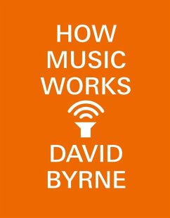 How Music Works (eBook, ePUB) - Byrne, David