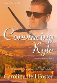 Convincing Kyle (International Heroes, #2) (eBook, ePUB)