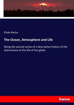The Ocean, Atmosphere and Life - Reclus, Élisée