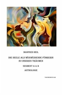 Taschenbuch AB / Die Seele als wegweisende Führerin in unseren Träumen - Heil, Manfred