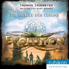 Die Quelle des Lebens / Evolution Bd.3 (MP3-CD) - Thiemeyer, Thomas