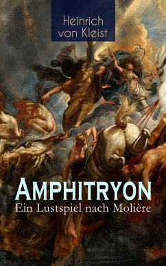 Amphitryon - Ein Lustspiel nach Molière (eBook, ePUB) - Kleist, Heinrich Von