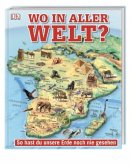 Wo in aller Welt? Wo in aller Welt?