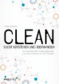 Clean - Sucht verstehen und überwinden (eBook, PDF)