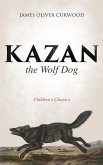 Kazan, the Wolf Dog (Children's Classics) (eBook, ePUB)