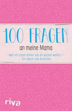 100 Fragen an meine Mama - riva Verlag