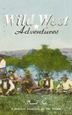 WILD WEST ADVENTURES – Boxed Set: 9 Western Classics in One Volume (Illustrated) (eBook, ePUB) - Hough, Emerson