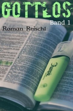 GOTTLOS - Band 1 - Reischl, Roman