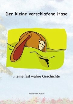 Der kleine verschlafene Hase - Kaiser, Madeleine