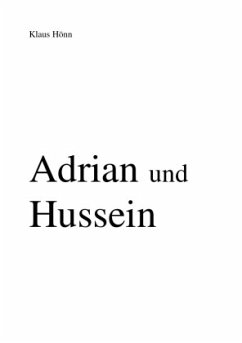 Adrian und Hussein - Hönn, Klaus
