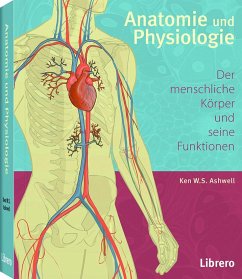 Anatomie und Physiologie - Ashwell, Ken