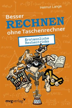 Besser Rechnen ohne Taschenrechner - Lange, Helmut