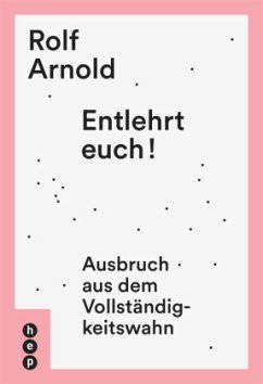 Entlehrt euch! - Arnold, Rolf