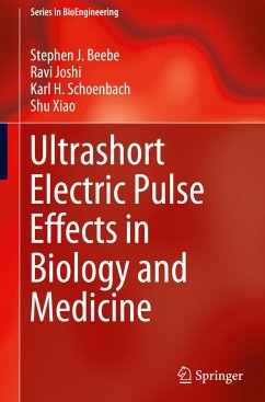 Ultrashort Electric Pulse Effects in Biology and Medicine - Beebe, Stephen J.;Joshi, Ravi;Schoenbach, Karl H.