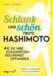 Schlank und schön trotz Hashimoto... - Bild 1
