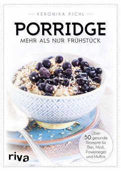 Porridge - mehr als nur Frühstück (eBook, ePUB) - Pichl, Veronika