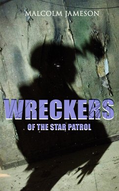 Wreckers of the Star Patrol (eBook, ePUB) - Jameson, Malcolm