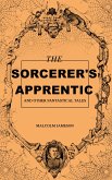 The Sorcerer's Apprentice and Other Fantastical Tales (eBook, ePUB)