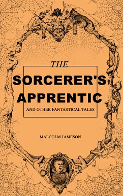 The Sorcerer's Apprentice and Other Fantastical Tales (eBook, ePUB) - Jameson, Malcolm