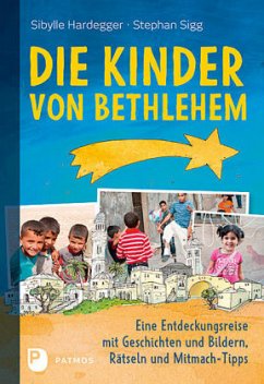 Die Kinder von Bethlehem - Sigg, Stephan;Hardegger, Sibylle