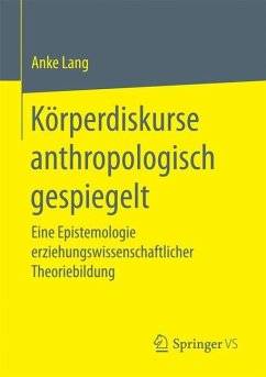 Körperdiskurse anthropologisch gespiegelt - Lang, Anke