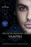 Die Entscheidung des Vampirs: Eine übersinnliche Liebesgeschichte (Königliches Blut, #4) (eBook, ePUB)