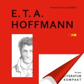 Literatur Kompakt: E. T. A. Hoffmann (eBook, PDF) Literatur Kompakt: E. T. A. Hoffmann (eBook, PDF)