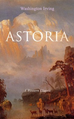 ASTORIA (A Western Classic) (eBook, ePUB) - Irving, Washington