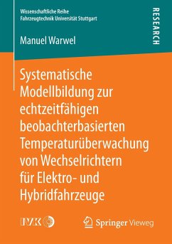 Systematische Modellbildung zur echtzeitfähigen beobachterbasierten Temperaturüberwachung von Wechselrichtern für Elektro- und Hybridfahrzeuge - Warwel, Manuel