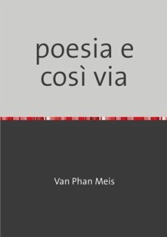 poesia e così via - Meis, Vanessa Phan.