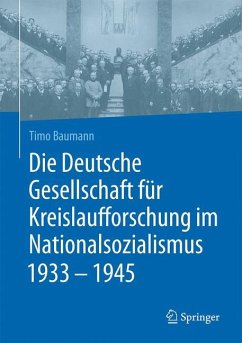 Die Deutsche Gesellschaft für Kreislaufforschung im Nationalsozialismus 1933 - 1945 - Baumann, Timo