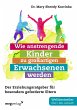 Wie anstrengende Kinder zu großartigen... - Bild 1