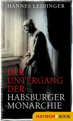 Der Untergang der Habsburgermonarchie (eBook, ePUB) - Leidinger, Hannes