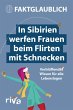 In Sibirien werfen Frauen beim Flirten... - Bild 1