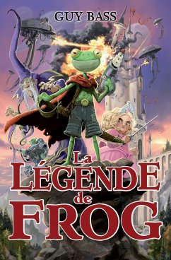 La legende de Frog (eBook, ePUB) - Guy Bass, Bass