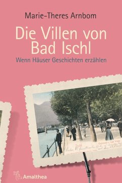 Die Villen von Bad Ischl (eBook, ePUB) - Arnbom, Marie-Theres