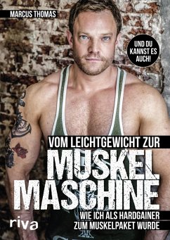 Vom Leichtgewicht zur Muskelmaschine (eBook, PDF) - Thomas, Ernst-Marcus