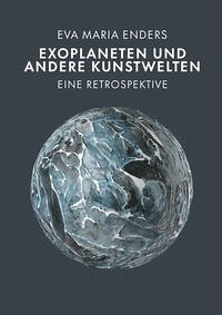 Exoplaneten und andere Kunstwelten - Maggiarosa, Aylin; Löhr, Nora; von der Bank, Matthias; Sauer-Kaulbach, Lieselotte; Leu, Suzana; Perrier, Danièle