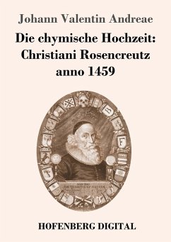 Die chymische Hochzeit: Christiani Rosencreutz anno 1459 (eBook, ePUB) - Andreae, Johann Valentin