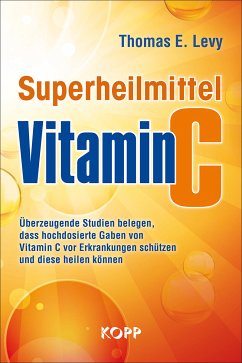 Superheilmittel Vitamin C (eBook, ePUB) - Levy, Thomas E.