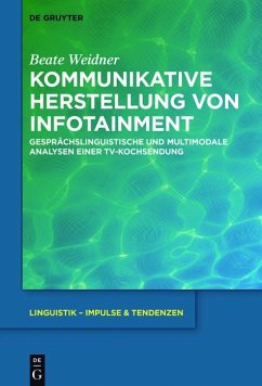 Kommunikative Herstellung von Infotainment (eBook, ePUB) - Weidner, Beate