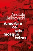 A morte e os seis mosqueteiros (eBook, ePUB)