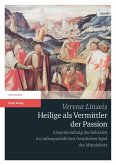 Heilige als Vermittler der Passion (eBook, PDF)