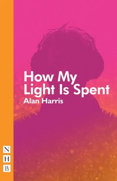 How My Light Is Spent (NHB Modern Plays) (eBook, ePUB) - Harris, Alan