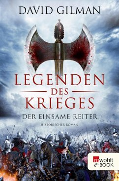 Der einsame Reiter / Legenden des Krieges Bd.3 (eBook, ePUB) - Gilman, David