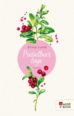 Preiselbeertage (eBook, ePUB) - Lund, Stina
