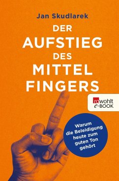 Der Aufstieg des Mittelfingers (eBook, ePUB) - Skudlarek, Jan