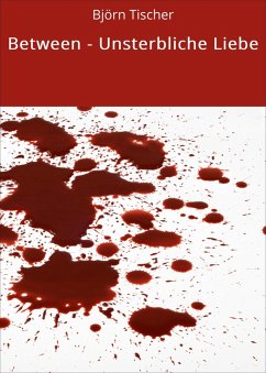 Between - Unsterbliche Liebe (eBook, ePUB) - Tischer, Björn
