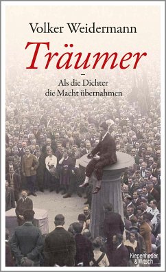 Träumer - Als die Dichter die Macht übernahmen (eBook, ePUB) - Weidermann, Volker