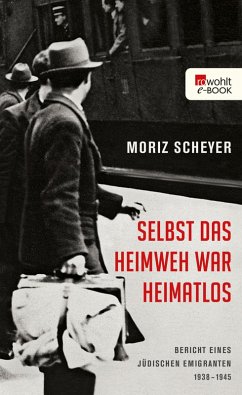 Selbst das Heimweh war heimatlos (eBook, ePUB) - Scheyer, Moriz